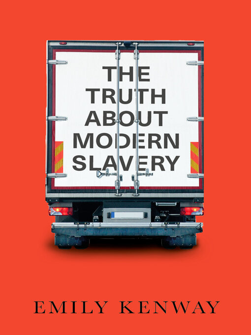 Title details for The Truth About Modern Slavery by Emily Kenway - Available